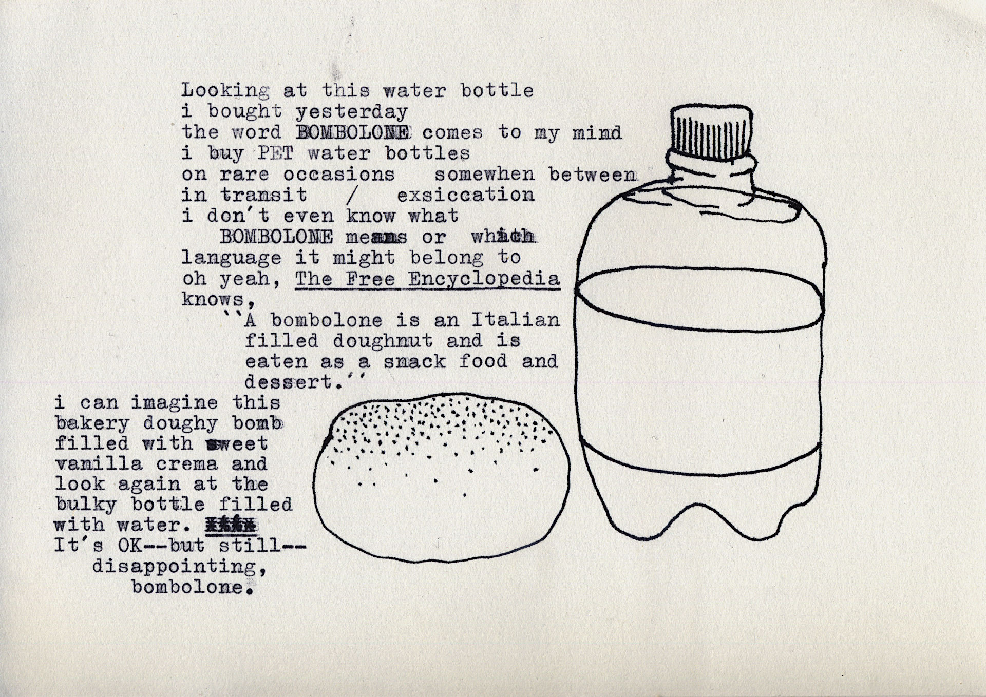poem written with a typewriter and an ink drawing of a bulky small water bottle and a doughnut-like bakery bomb
