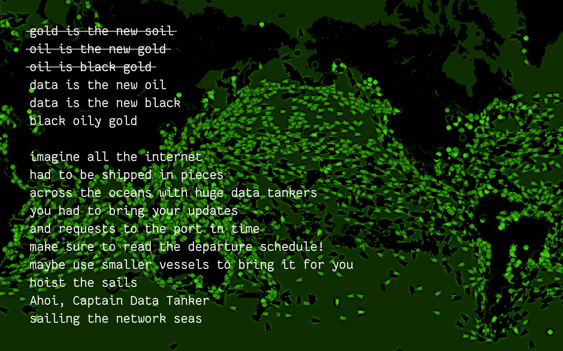 a green screenshot of a marine traffic worldmap with thousands of ships marked as little arrows, the text is written in a monospace white font on top